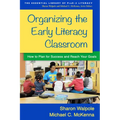 Organizing the Early Literacy Classroom: How to Plan for Success and Reach Your Goals - Hardcover