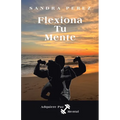 Flexiona Tu Mente: Adquiere Paz Mental - Paperback