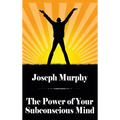 The Power of Your Subconscious Mind - Hardcover