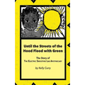 Until the Streets of the Hood Flood with Green: The Story of the Electric Smoothie Lab Apothecary - Paperback