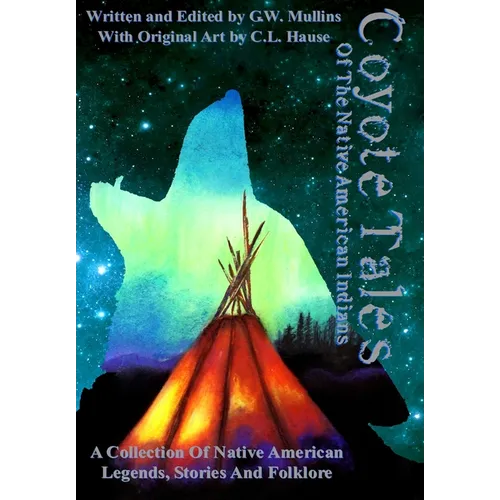 Coyote Tales Of The Native American Indians - Hardcover