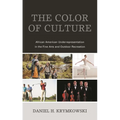 The Color of Culture: African American Underrepresentation in the Fine Arts and Outdoor Recreation - Paperback