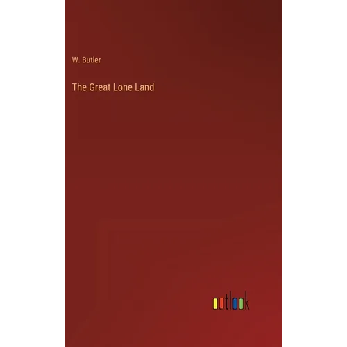 The Great Lone Land - Hardcover