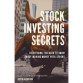 Stock Investing Secrets: Everything you need to know about making money with stocks - Paperback