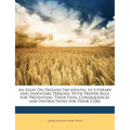 An Essay on Diseases Incidental to Literary and Sedentary Persons: With Proper Rule for Preventing Their Fatal Consequences and Instructions for Their - Paperback