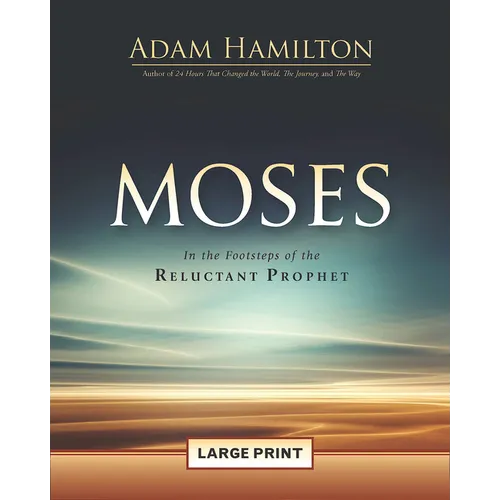 Moses: In the Footsteps of the Reluctant Prophet - Paperback