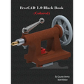 FreeCAD 1.0 Black Book: (Colored) - Hardcover