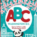 ABC Washington D.C. - Learn the Alphabet with Washington D.C.! - Paperback
