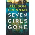 Seven Girls Gone: A Riveting Suspense Novel - Hardcover