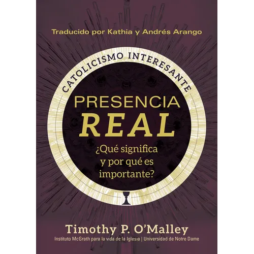 Presencia Real: ¿Qué Significa Y Por Qué Es Importante? - Paperback