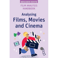 Film Analysis Handbook: Analysing Films, Movies and Cinema - Paperback