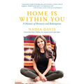Home Is Within You: A Memoir of Recovery and Redemption - Paperback