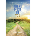 There Must Be You: Leonard Swidler's Journey to Faith and Dialogue - Paperback