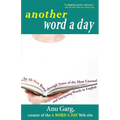 Another Word a Day: An All-New Romp Through Some of the Most Unusual and Intriguing Words in English - Paperback