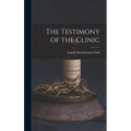 The Testimony of the Clinic - Hardcover