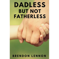 Dadless, but Not Fatherless - Paperback