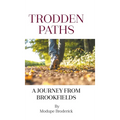 Trodden Paths: A Journey From Brookfields - Hardcover