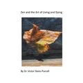 Zen and the Art of Living and Dying - Paperback