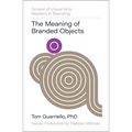 The Meaning of Branded Objects: Why Some Things Matter More Than Others - Hardcover