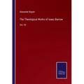 The Theological Works of Isaac Barrow: Vol. VII - Paperback