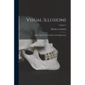 Visual Illusions: Their Causes, Characteristics And Applications; Volume 2 - Paperback
