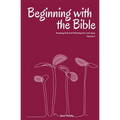 Beginning with the Bible, Volume 2: Knowing God and Following the Lord Jesus - Paperback