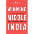 Winning Middle India: The Story of India's New-Age Entrepreneurs - Hardcover