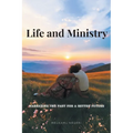 Life and Ministry: Narrating the Past for a Better Future - Paperback