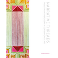 Narrative Threads: Palestinian Embroidery in Contemporary Art - Hardcover