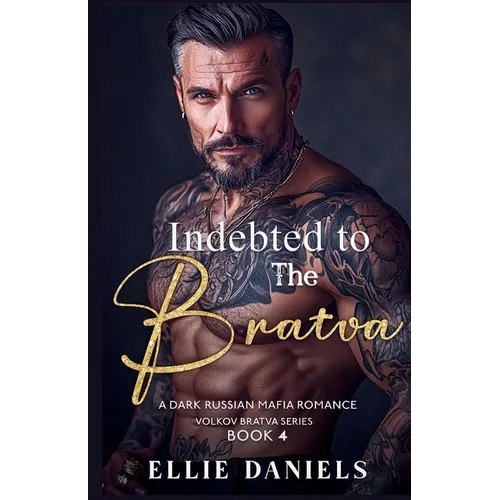 Indebted to the Bratva: A Dark Russian Mafia Romance - Paperback