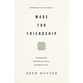 Made for Friendship: The Relationship That Halves Our Sorrows and Doubles Our Joys - Paperback