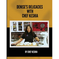 Denise's Delicacies with Chef Keshia - Paperback