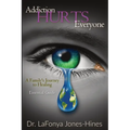 Addiction Hurts Everyone: A Family's Journey to Healing (Essential Guide) - Paperback