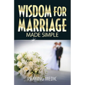Wisdom for Marriage Made Simple - Paperback