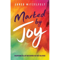 Marked by Joy: Discovering the Joy that Defined the First Believers - Paperback