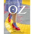 The Wonderful World of Oz: An Illustrated History of the American Classic - Paperback