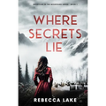 Where Secrets Lie: A Clean Romantic Suspense Novel - Paperback