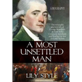 A Most Unsettled Man: A Biography - the Triumphs and Travails of George Matcham - Hardcover