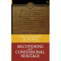The Covenant of Works: Its Confessional and Scriptural Basis - Paperback