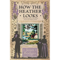 How the Heather Looks: a joyous journey to the British sources of children's books - Paperback