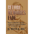 Before Memories Fade: Memories of World War II; My Uncle and Men of the 10th Infantry Regiment of the 5th Infantry Division - Paperback
