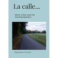 La calle...: (short crime novel for learning Spanish.) - Paperback