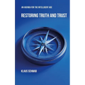 Restoring Truth and Trust: An Agenda for the Intelligent Age - Paperback