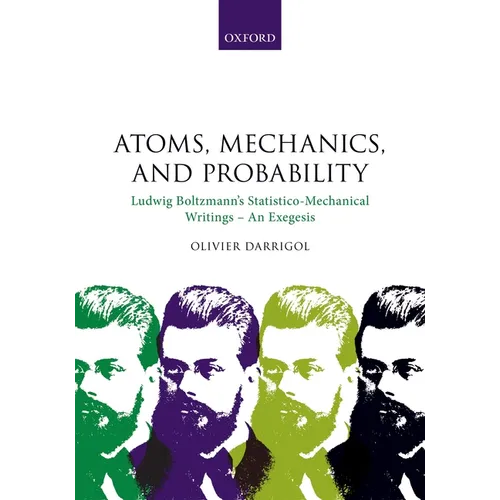 Atoms, Mechanics, and Probability: Ludwig Boltzmann's Statistico-Mechanical Writings - An Exegesis - Hardcover
