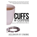 Cuffs & Coffee: A Devotional for Wives of Law Enforcement - Paperback