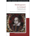 Shakespeare in Ireland: Adaptations and Appropriations - Hardcover