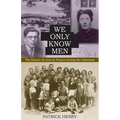 We Only Know Men: The Rescue of Jews in France During the Holocaust - Paperback