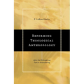 Reforming Theological Anthropology: After the Philosophical Turn to Relationality - Paperback