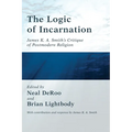 The Logic of Incarnation: James K. A. Smith's Critique of Postmodern Religion - Paperback