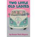 Two Little Old Ladies: It's All in the Attitude! - Hardcover